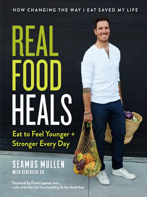 Title details for Real Food Heals by Seamus Mullen - Available